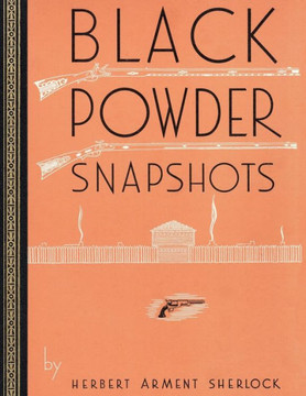 Black Powder Snapshots (Reprint Edition)