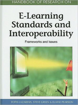 Handbook of Research on E-Learning Standards and Interoperability: Frameworks and Issues