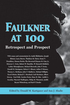 Faulkner at 100: Retrospect and Prospect