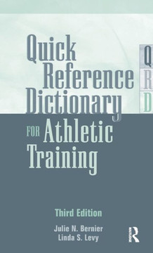 Quick Reference Dictionary for Athletic Training Quick Reference Dictionary for Athletic Training