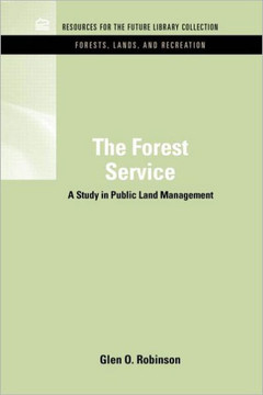 The Forest Service: A Study in Public Land Management