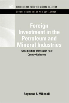 Foreign Investment in the Petroleum and Mineral Industries: Case Studies of Investor-Host Country Relations