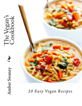 The Vegan?S Cookbook : 20 Easy Vegan Recipes