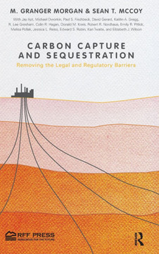 Carbon Capture and Sequestration: Removing the Legal and Regulatory Barriers Carbon Capture and Sequestration: Removing the Legal and Regulatory Barriers