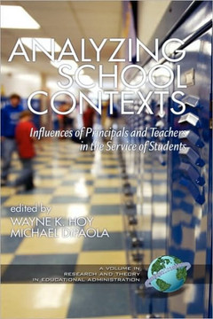 Analyzing School Contexts: Influences of Principals and Teachers in the Service of Students (Hc)
