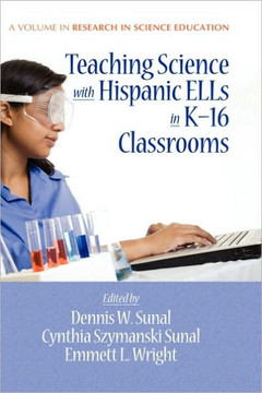 Teaching Science with Hispanic Ells in K-16 Classrooms (Hc) Teaching Science with Hispanic Ells in K-16 Classrooms (Hc)