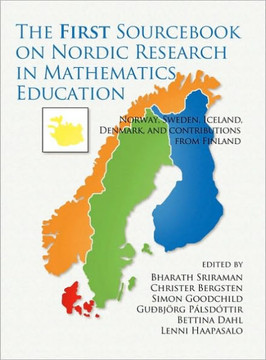 The First Sourcebook on Nordic Research in Mathematics Education: Norway, Sweden, Iceland, Denmark and Contributions from Finland (Hc)