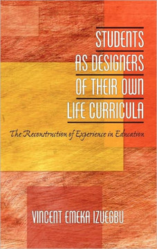 Students as Designers of Their Own Life Curricula: The Reconstruction of Experience in Education (Hc)