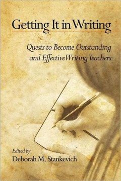 Getting It in Writing: The Quest to Become Outstanding and Effective Teachers of Writing