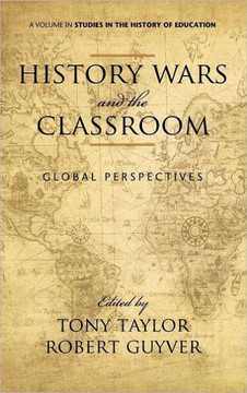 History Wars and the Classroom: Global Perspectives (Hc)