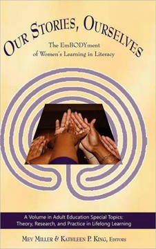Our Stories, Ourselves: The Embodyment of Women's Learning in Literacy (Hc)