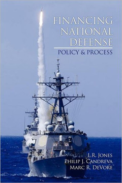 Financing National Defense: Policy and Process Financing National Defense: Policy and Process