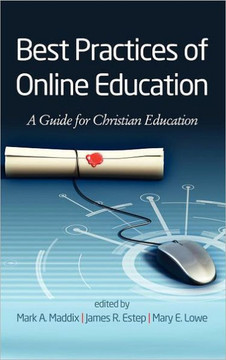 Best Practices for Online Education: A Guide for Christian Higher Education (Hc)