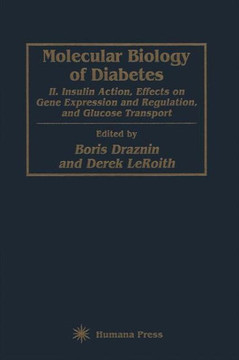 Molecular Biology of Diabetes, Part II: Insulin Action, Effects on Gene Expression and Regulation, and Glucose Transport