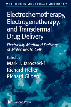 Electrochemotherapy, Electrogenetherapy, and Transdermal Drug Delivery: Electrically Mediated Delivery of Molecules to Cells