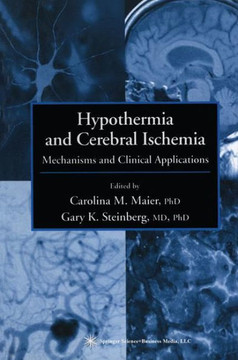 Hypothermia and Cerebral Ischemia: Mechanisms and Clinical Applications