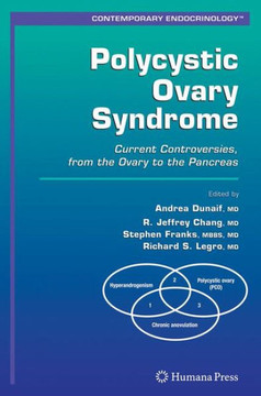 Polycystic Ovary Syndrome: Current Controversies, from the Ovary to the Pancreas Polycystic Ovary Syndrome: Current Controversies, from the Ovary to the Pancreas