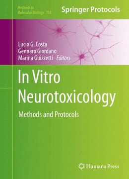 In Vitro Neurotoxicology: Methods and Protocols In Vitro Neurotoxicology: Methods and Protocols