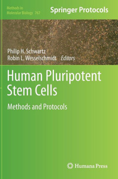 Human Pluripotent Stem Cells: Methods and Protocols Human Pluripotent Stem Cells: Methods and Protocols