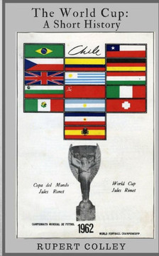 The World Cup : A Short History