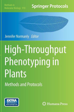 High-Throughput Phenotyping in Plants: Methods and Protocols