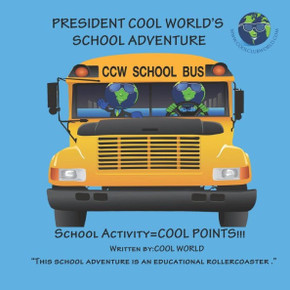 President Cool World'S School Adventure : School Activity = Cool Points