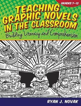 Teaching Graphic Novels in the Classroom: Building Literacy and Comprehension