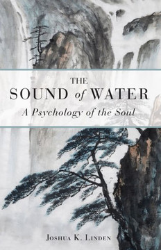 The Sound of Water: A Psychology of the Soul