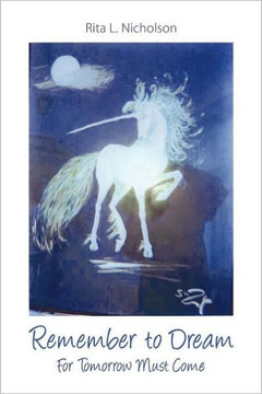 Remember to Dream: For Tomorrow Must Come