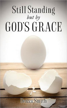 Still Standing but by God's Grace Still Standing but by God's Grace