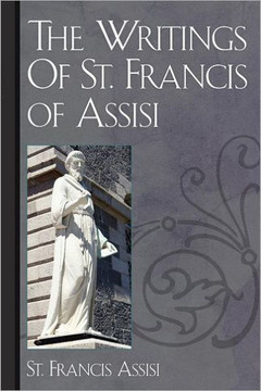 The Writings Of St. Francis of Assisi