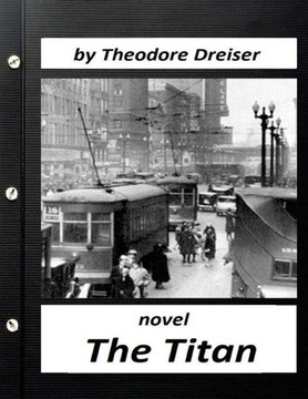 The Titan By Theodore Dreiser Novel (World'S Classics)