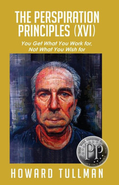 The Perspiration Principles (Volume XVI)