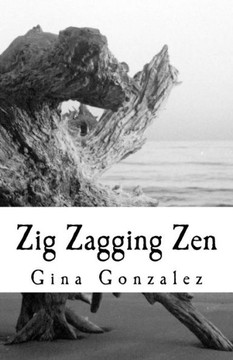 Zig Zagging Zen Zig Zagging Zen
