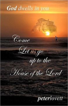 Come Let us go up to the House of the Lord