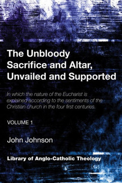 The Unbloody Sacrifice and Altar, Unvailed and Supported