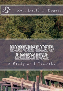 Discipling America: A Study of I Timothy
