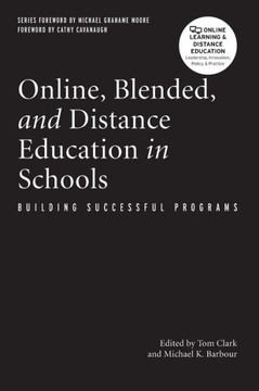Online, Blended, and Distance Education in Schools: Building Successful Programs