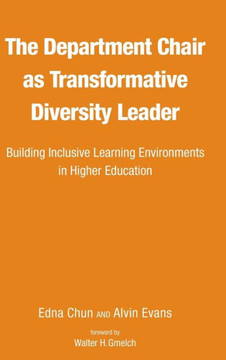 The Department Chair as Transformative Diversity Leader: Building Inclusive Learning Environments in Higher Education