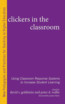 Clickers in the Classroom: Using Classroom Response Systems to Increase Student Learning