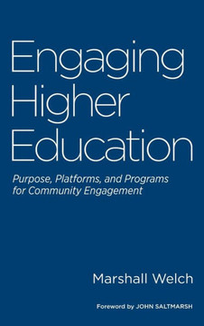 Engaging Higher Education: Purpose, Platforms, and Programs for Community Engagement