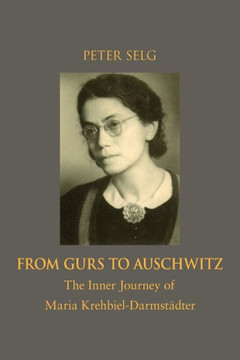 From Gurs to Auschwitz: The Inner Journey of Maria Krehbiel-Darmst?dter