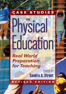 Case Studies in Physical Education: Real World Preparation for Teaching