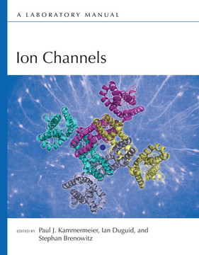 Ion Channels: A Laboratory Manual