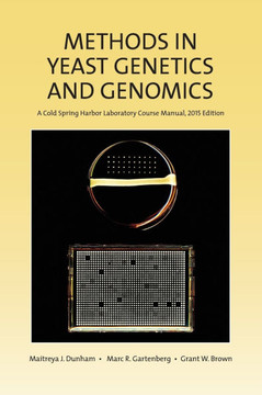 Methods in Yeast Genetics and Genomics, 2015 Edition: A Cshl Course Manual