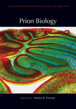 Prion Biology: Prion Biology and Diseases Prion Biology: Prion Biology and Diseases