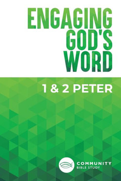 Engaging God's Word: 1 & 2 Peter