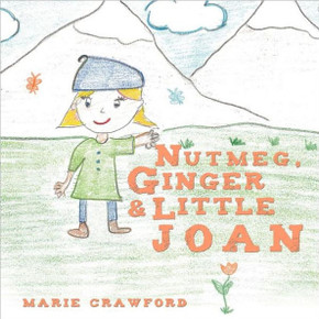 Nutmeg, Ginger and Little Joan