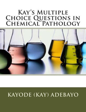 Kay's Multiple Choice Questions in Chemical Pathology