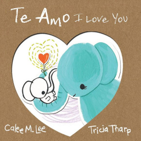 Te Amo / I Love You: Bilingual Spanish English Edition